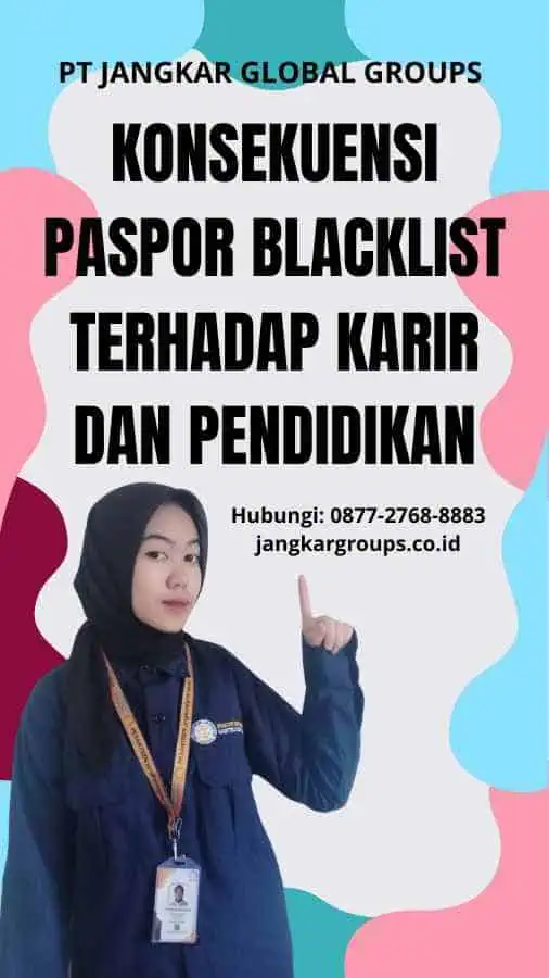 Konsekuensi Paspor Blacklist Terhadap Karir Dan Pendidikan