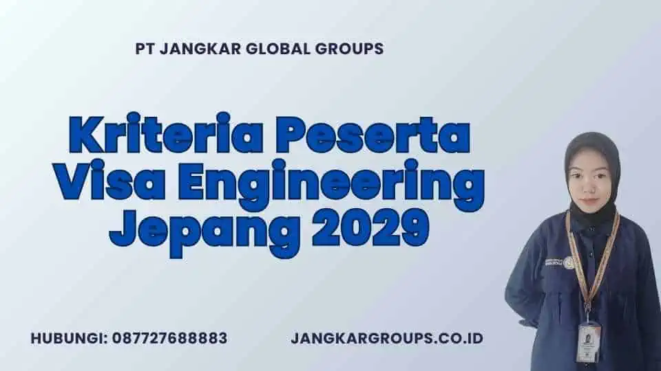 Kriteria Peserta Visa Engineering Jepang 2029