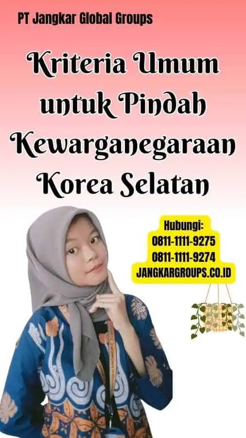 Kriteria Umum untuk Pindah Kewarganegaraan Korea Selatan