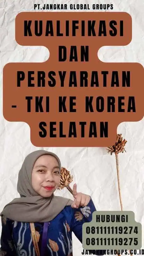 Kualifikasi dan Persyaratan - TKI Ke Korea Selatan