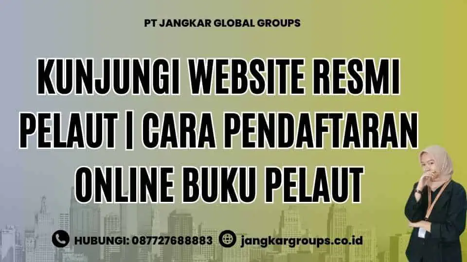 Kunjungi Website Resmi Pelaut | Cara Pendaftaran Online Buku Pelaut