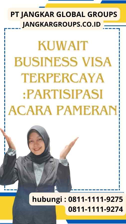 Kuwait Business Visa Terpercaya Partisipasi Acara Pameran