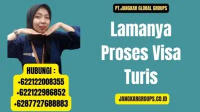 Lamanya Proses Visa Turis