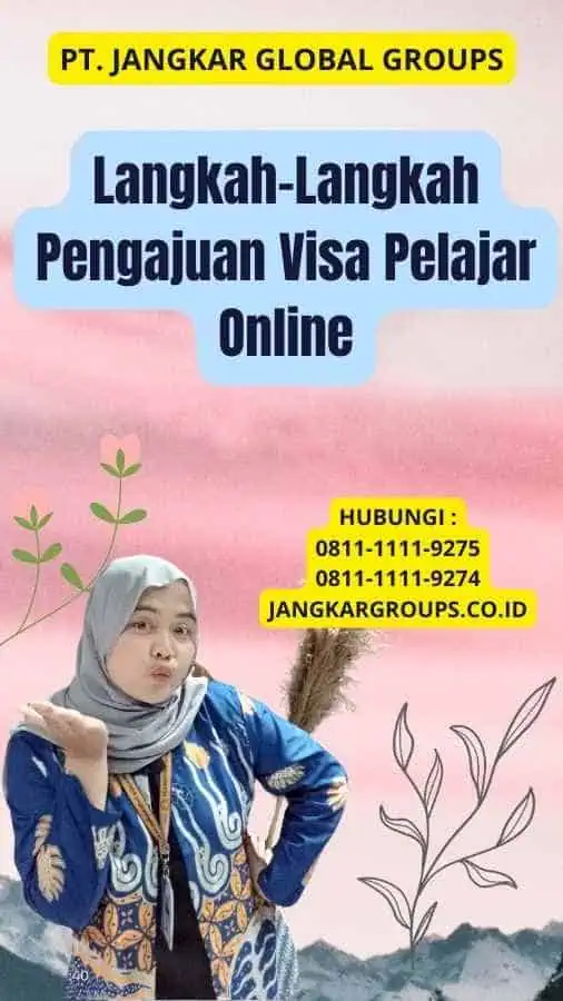 Langkah-Langkah Pengajuan Visa Pelajar Online