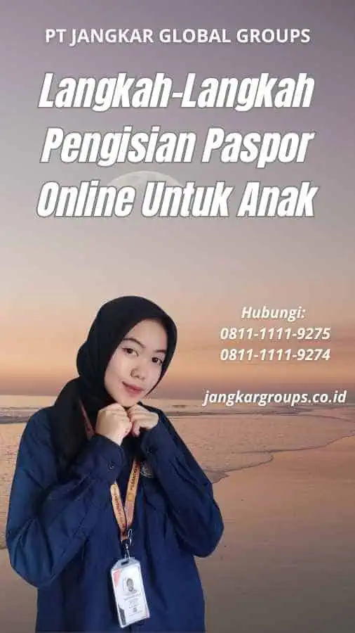 Langkah-Langkah Pengisian Paspor Online Untuk Anak