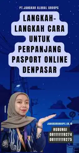 Langkah-langkah Cara Untuk Perpanjang Pasport Online Denpasar