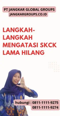 Langkah-langkah Mengatasi SKCK Lama Hilang