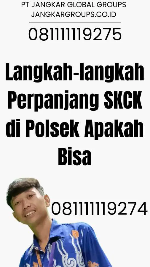 Langkah-langkah Perpanjang SKCK di Polsek Apakah Bisa