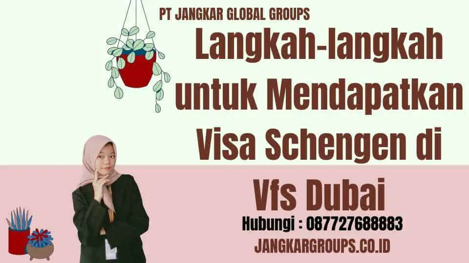 Langkah-langkah untuk Mendapatkan Visa Schengen di Vfs Dubai