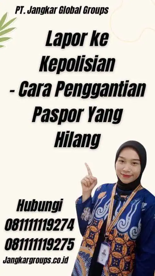 Lapor ke Kepolisian - Cara Penggantian Paspor Yang Hilang