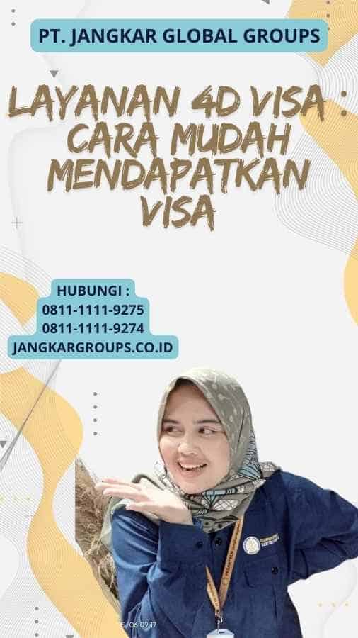 Layanan 4d Visa : Cara Mudah Mendapatkan Visa