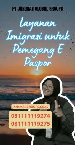 Layanan Imigrasi untuk Pemegang E Paspor