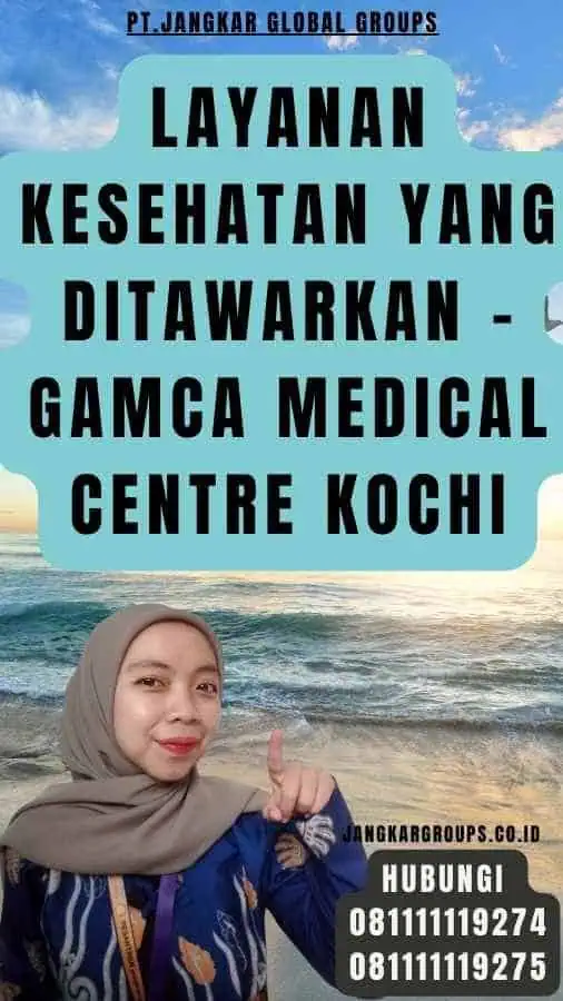 Layanan Kesehatan yang Ditawarkan - Gamca Medical Centre Kochi