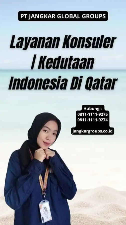 Layanan Konsuler Kedutaan Indonesia Di Qatar