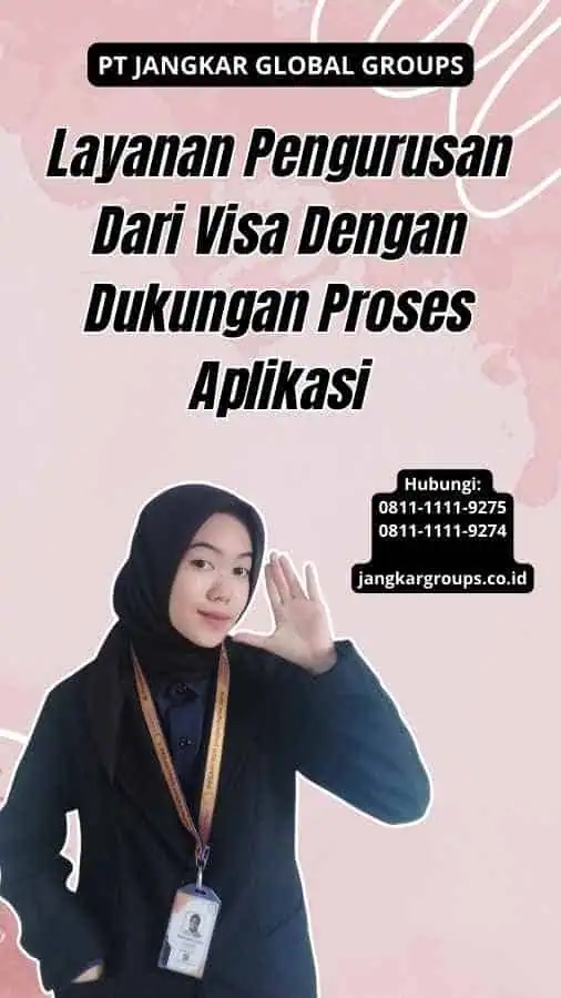 Layanan Pengurusan Dari Visa Dengan Dukungan Proses Aplikasi