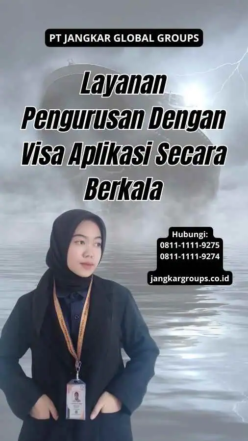 Layanan Pengurusan Dengan Visa Aplikasi Secara Berkala