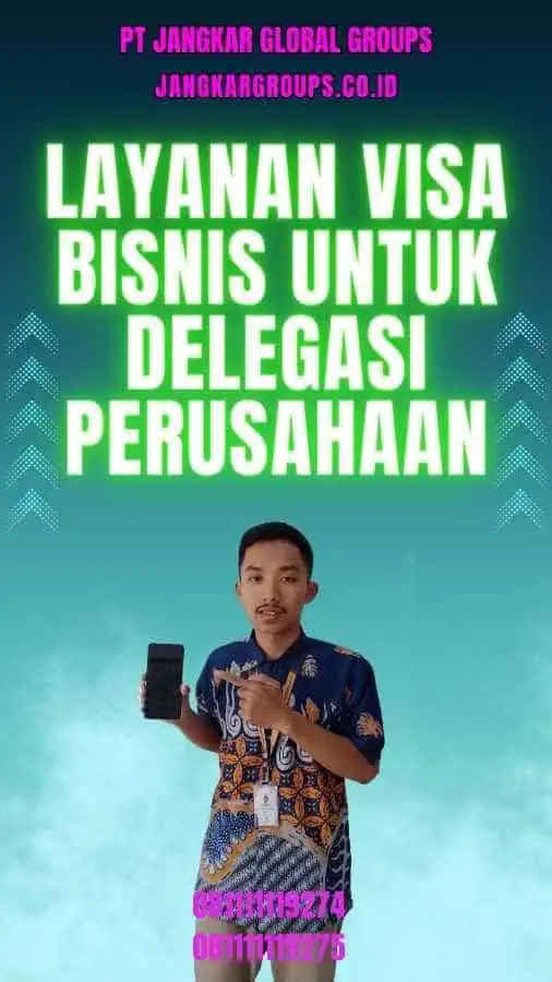 Layanan Visa Bisnis Untuk Delegasi Perusahaan