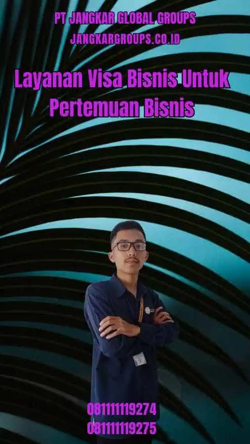 Layanan Visa Bisnis Untuk Pertemuan Bisnis