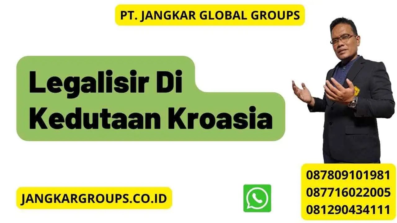 Legalisir Di Kedutaan Kroasia