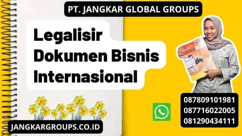 Legalisir Dokumen Bisnis Internasional