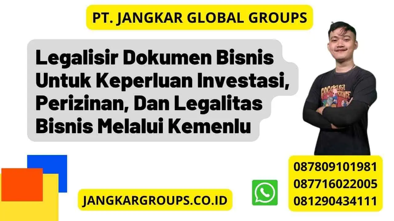 Legalisir Dokumen Bisnis Untuk Keperluan Investasi, Perizinan, Dan Legalitas Bisnis Melalui Kemenlu