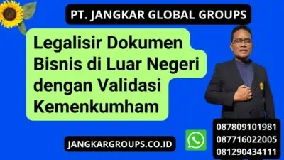 Legalisir Dokumen Bisnis di Luar Negeri dengan Validasi Kemenkumham