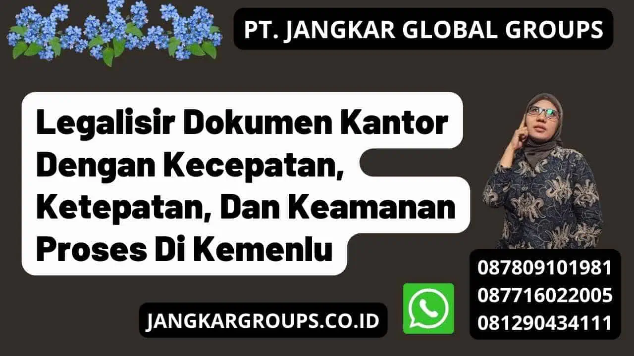 Legalisir Dokumen Kantor Dengan Kecepatan, Ketepatan, Dan Keamanan Proses Di Kemenlu