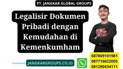 Legalisir Dokumen Pribadi dengan Kemudahan di Kemenkumham