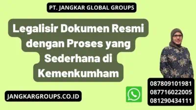 Legalisir Dokumen Resmi dengan Proses yang Sederhana di Kemenkumham