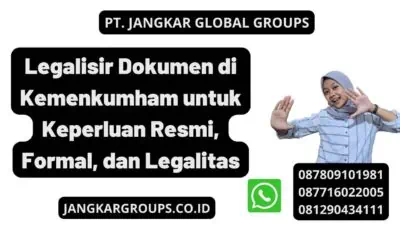 Legalisir Dokumen di Kemenkumham untuk Keperluan Resmi, Formal, dan Legalitas