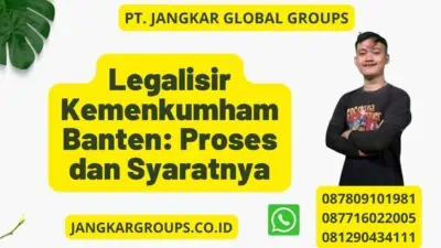 Legalisir Kemenkumham Banten: Proses dan Syaratnya