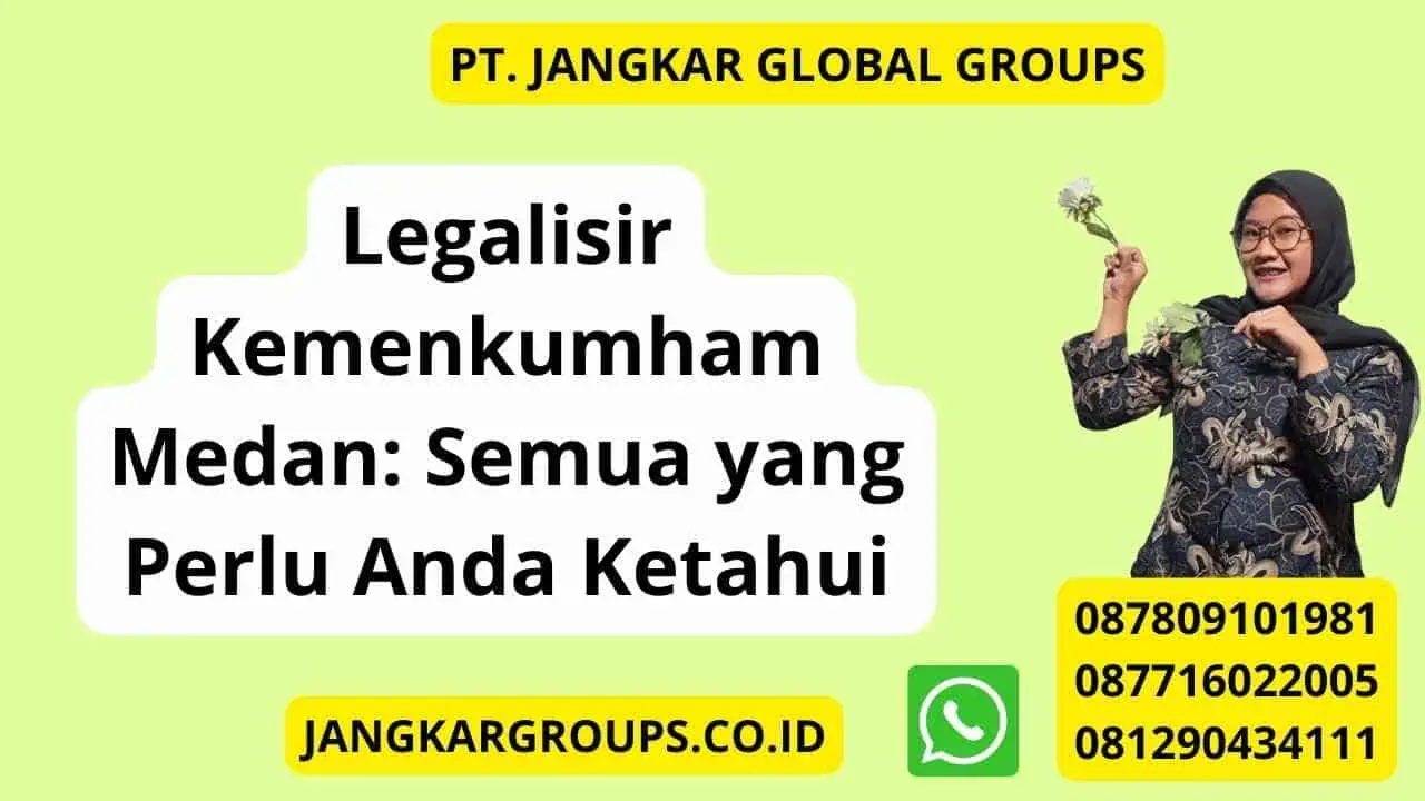 Legalisir Kemenkumham Medan: Semua yang Perlu Anda Ketahui