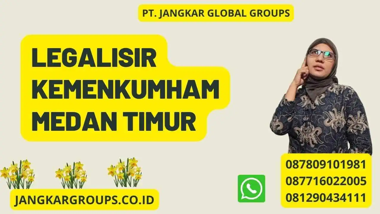 Legalisir Kemenkumham Medan Timur