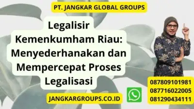 Legalisir Kemenkumham Riau: Menyederhanakan dan Mempercepat Proses Legalisasi