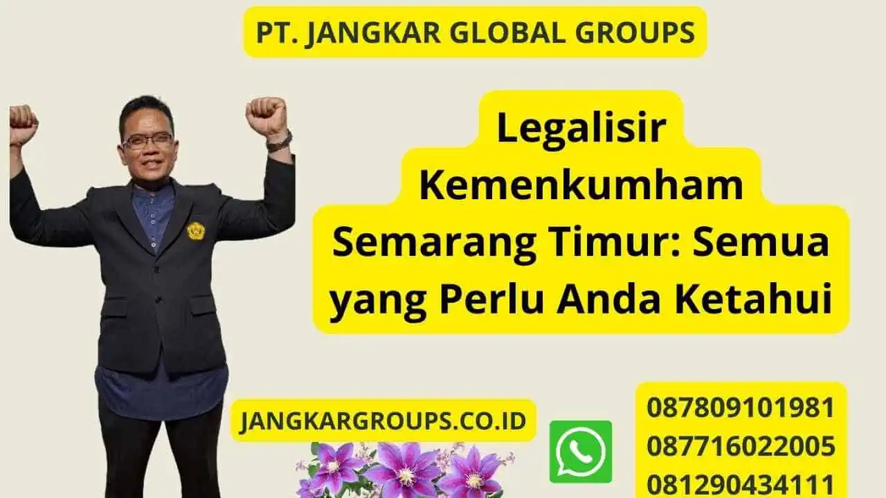 Legalisir Kemenkumham Semarang Timur: Semua yang Perlu Anda Ketahui