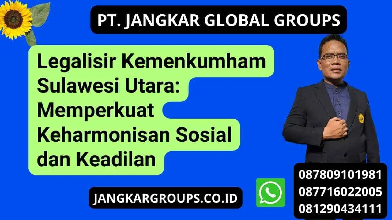 Legalisir Kemenkumham Sulawesi Utara: Memperkuat Keharmonisan Sosial dan Keadilan