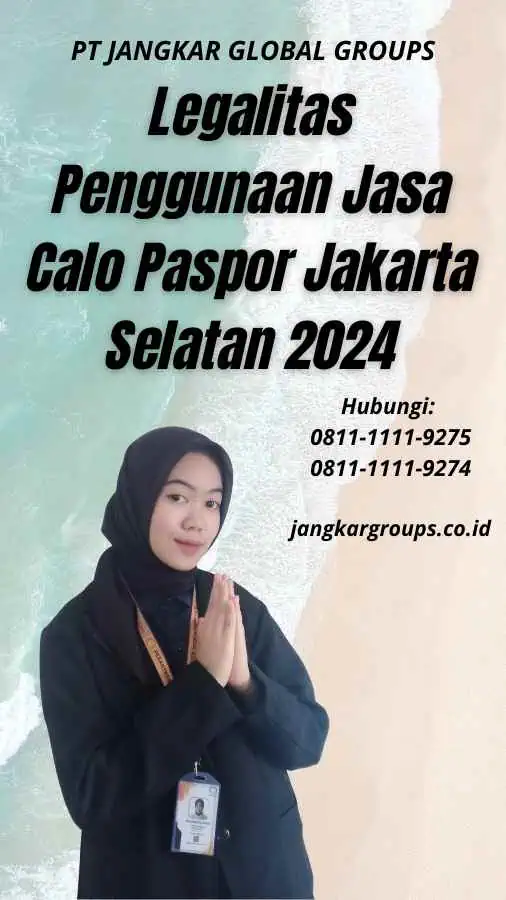 Legalitas Penggunaan Jasa Calo Paspor Jakarta Selatan 2024