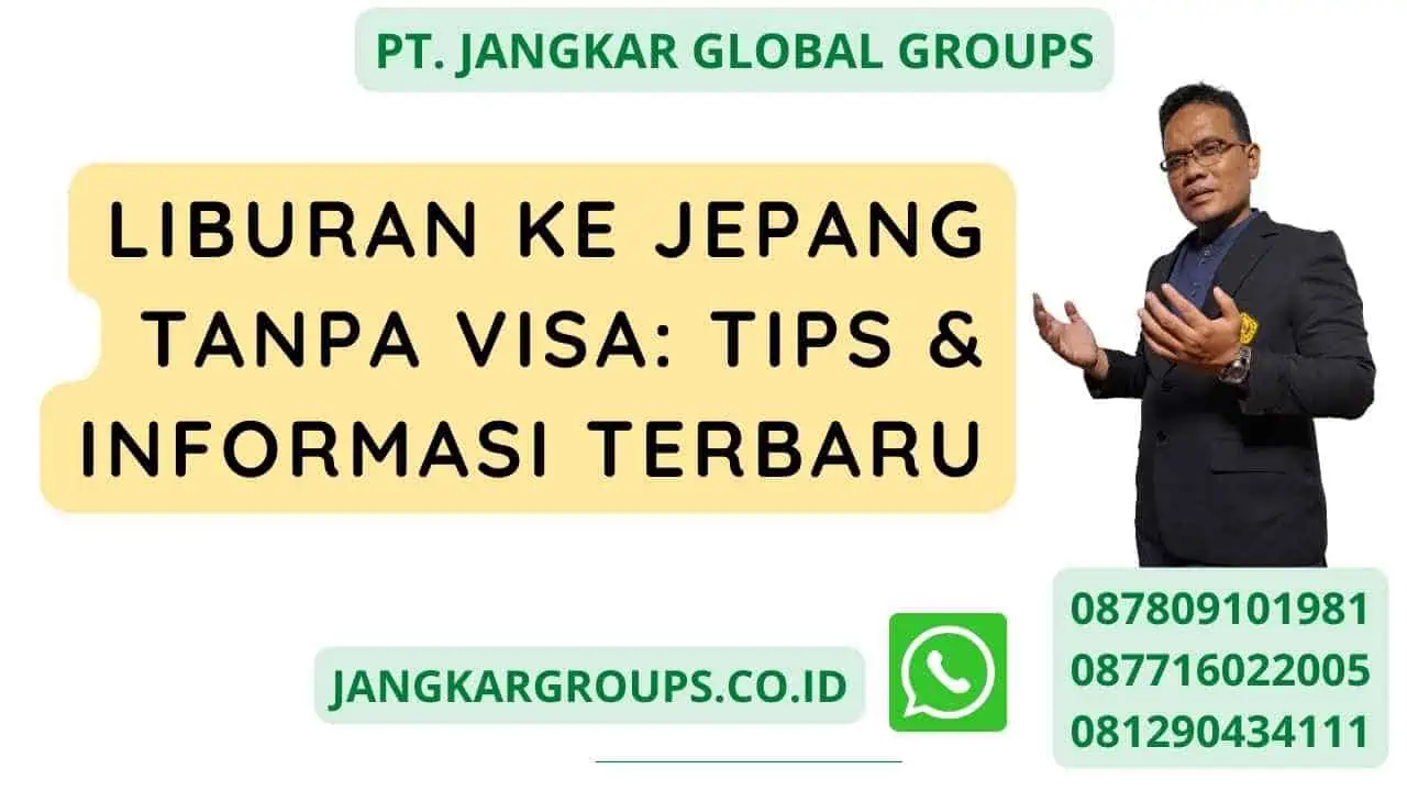 Liburan Ke Jepang Tanpa Visa: Tips & Informasi Terbaru