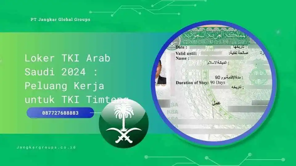 Loker TKI Arab Saudi 2024 Peluang Kerja untuk TKI Timteng