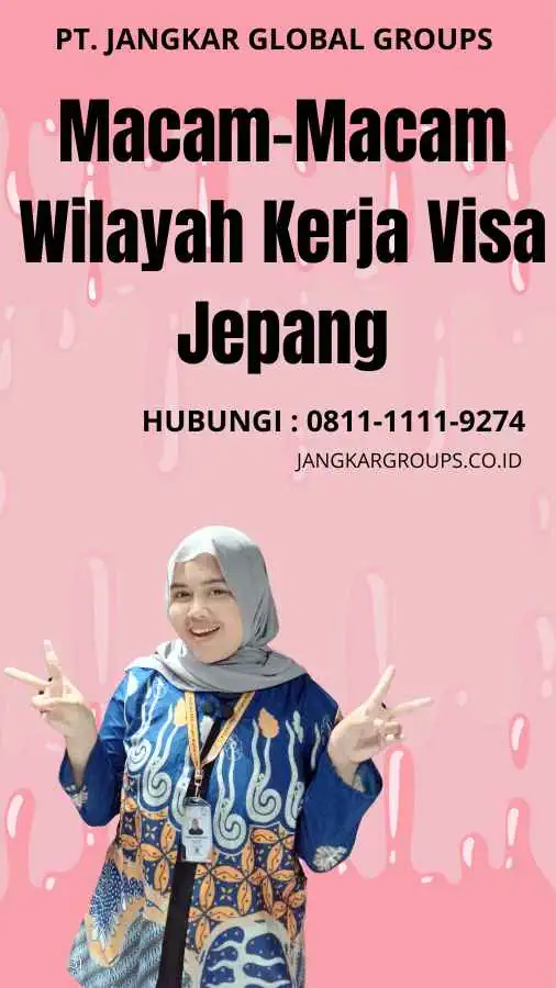 Macam-Macam Wilayah Kerja Visa Jepang