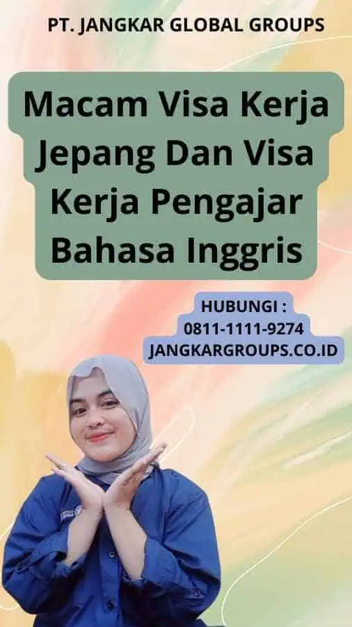 Macam Visa Kerja Jepang Dan Visa Kerja Pengajar Bahasa Inggris