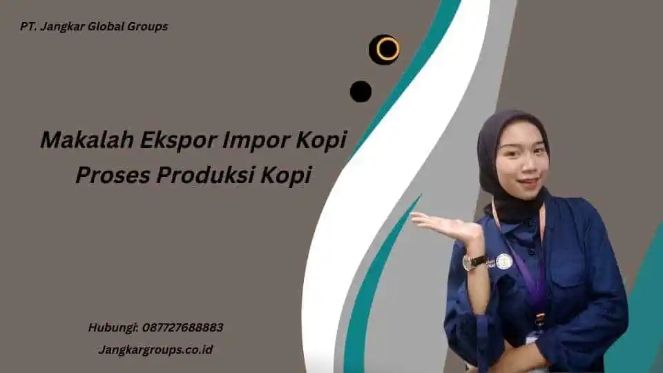 Makalah Ekspor Impor Kopi Proses Produksi Kopi