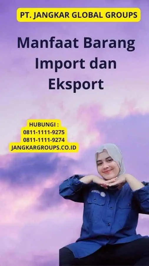 Manfaat Barang Import dan Eksport