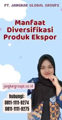 Manfaat Diversifikasi Produk Ekspor