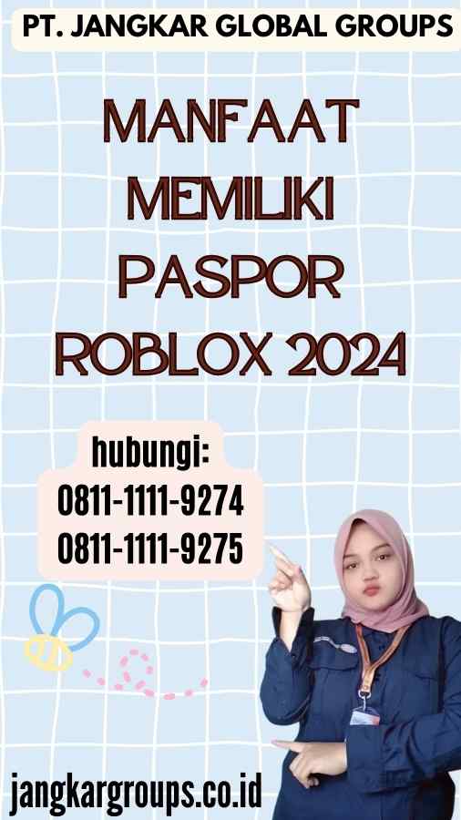 Manfaat Memiliki Paspor Roblox 2024