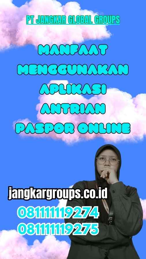 Manfaat Menggunakan Aplikasi Antrian Paspor Online