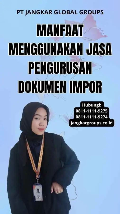 Manfaat Menggunakan Jasa Pengurusan Dokumen Impor