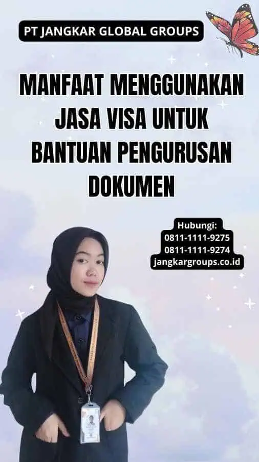 Manfaat Menggunakan Jasa Visa Untuk Bantuan Pengurusan Dokumen