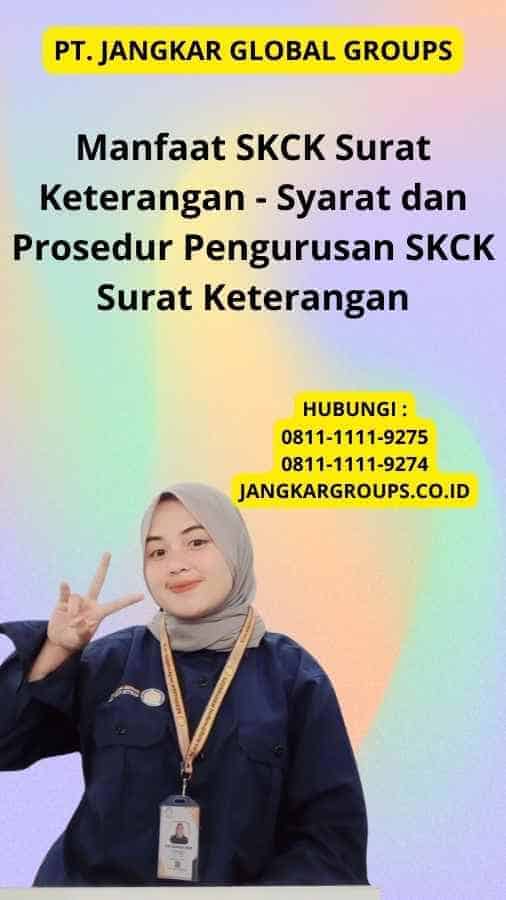 Manfaat SKCK Surat Keterangan - Syarat dan Prosedur Pengurusan SKCK Surat Keterangan