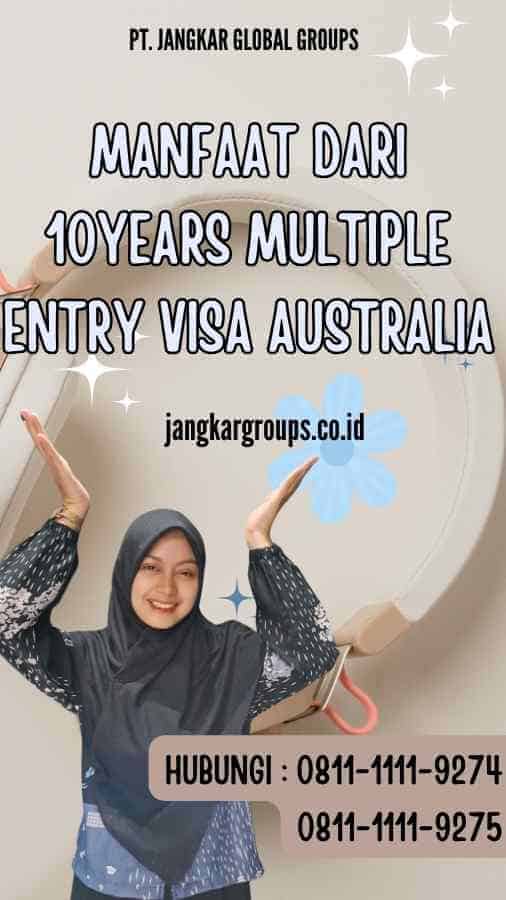 Manfaat dari 10Years Multiple Entry Visa Australia